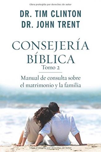 Consejería Bíblica, Tomo 2: Manual de consulta sobre el matrimonio y la familia