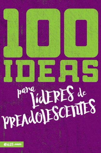 100 ideas para lideres de preadolescentes 