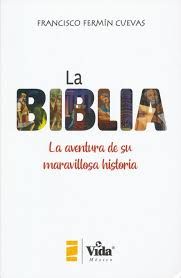 La Biblia. La Aventura De Su Maravillosa Historia