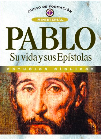 Pablo: Su Vida Y Sus Epístolas