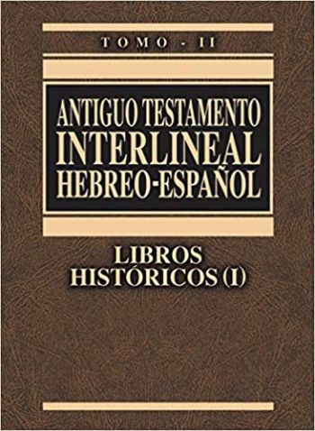 Antiguo Testamento Interlineal Hebreo-Español Vol. 2: Libros Históricos 1