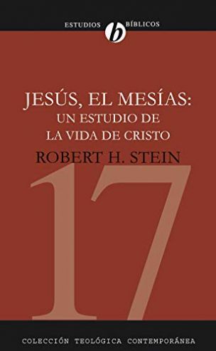 17. Jesús, El Mesías: Un Estudio De La Vida De Cristo
