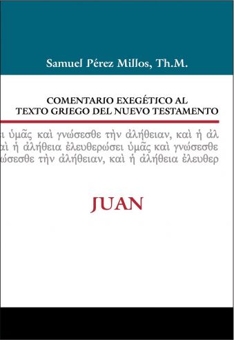 Comentario Exegético Al Texto Griego Del Nuevo Testamento: Juan